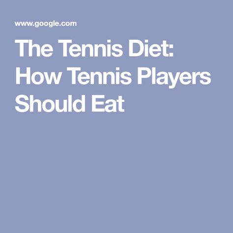 The Tennis Diet: How Tennis Players Should Eat Pro Tennis, Tennis Player, Health Articles, Tennis Players, Diet Plan, Tennis, Diet, How To Plan, Health