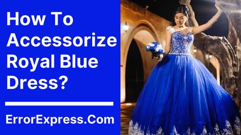 Learn how to accessorize a royal blue dress and enhance the elegance of your royal blue dress with this guide! Color Combos Wedding, Royal Blue Dress Accessories, Blue Formal Dress Long, Dress Accessories Jewelry, Blue Dress Accessories, Royal Blue Formal Dress, Blue Wedding Dress Royal, Royal Blue Gown, Royal Blue Wedding