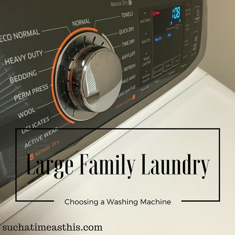 choosing a large family washer Best Washer And Dryer For Large Family, Best Washer Dryer, Large Families Living, Family Of 5, Large Family, Big Family, 3 Kids, Family Living, Washer And Dryer