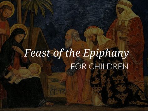 Celebrating the Feast of the Epiphany with Children Epiphany Quotes, Epiphany Of The Lord, Biblical Feasts, Assumption Of Mary, The Epiphany, Twelfth Night, The Savior, Kings Day, Free Activities