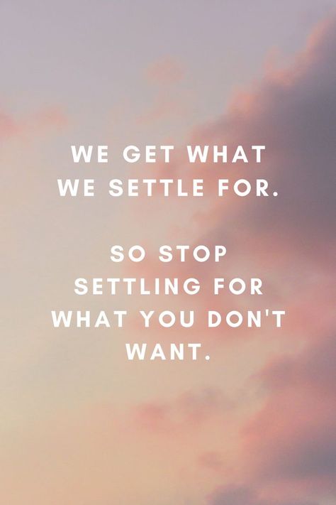 Dont Accept Less Than You Deserve, Don’t Accept Less Than What You Deserve, Stop Accepting Less Than You Deserve, Stop Settling For Less Quotes, Not Settle For Less Quotes, Never Settle For Less Wallpaper, Stop Settling Quotes, Do Not Settle For Less Quotes, Quotes About Not Settling For Less