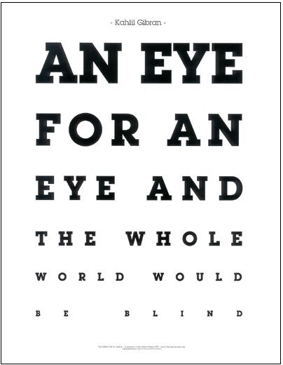 An eye for an eye | Flickr - Photo Sharing❤️ Optometry Humor, An Eye For An Eye, Kahlil Gibran Quotes, Gorgeous Quotes, Eye Test Chart, Eye For An Eye, Interesting Thoughts, Eye Quotes, Eye Chart