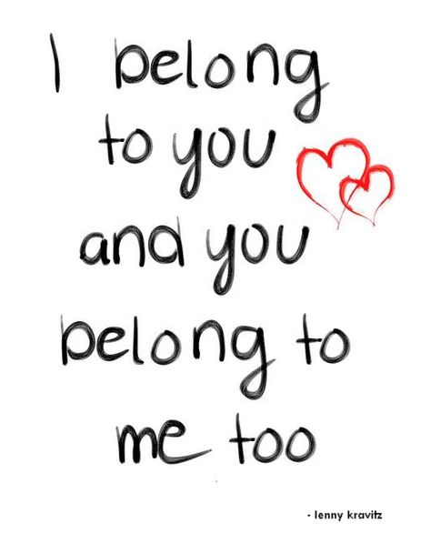 I Belong To You Quotes, You Belong To Me Quotes, I Belong To You, You Belong To Me, Don’t Belong Here Quotes, I Don’t Belong Here, What Belongs To Me Will Find Me, I Belong Wherever I Want To Be, What Belongs To Me Will Simply Find Me