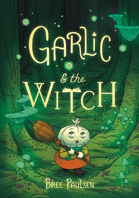 Garlic and the Witch by Bree Paulsen | Goodreads Garlic And The Witch, Vegetable People, Witch Boy, Scary Vampire, Film Projector, Witch Books, The Count, Bookish Things, Art Things