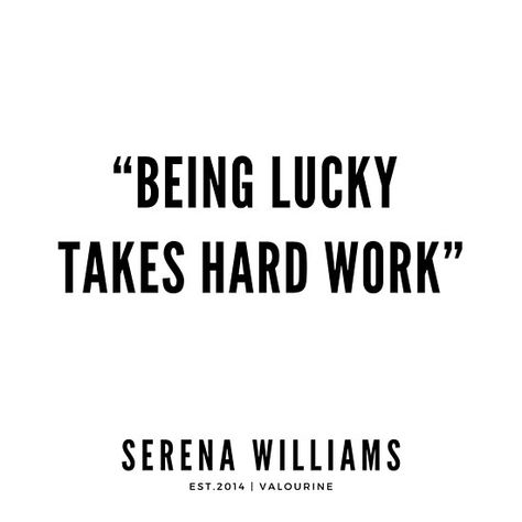 “Being lucky takes hard work” | Serena Williams Quotes / #quote #quotes #motivation #motivational #inspiring #inspiration #inspirational #motivating #success / |success quotes / |money quotes / |abraham hicks quotes / |inspirational spiritual quotes / |what a life quotes / |best quotes about life / |be the change quote / |quotes about change in life / |change is good quote / |life change quotes / |wisdomquotes.com / |Motivational Quote Poster / |motivational quotes about life / |inspiring sho Lucky People Quotes, Not Lucky Quotes, Feeling Lucky Quotes, Lucky Quotes Life, Serena Williams Quotes, Lucky Quotes, Change Is Good Quotes, Excellence Quotes, What A Life