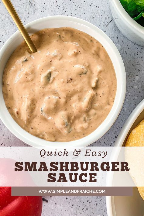 Smashburger Sauce, Smash Burger Sauce Recipe, Best Burger Sauce, Mac Sauce Recipe, Burger Sauces Recipe, Smoked Burgers, Smash Burger Recipe, The Best Burger, Burger Toppings