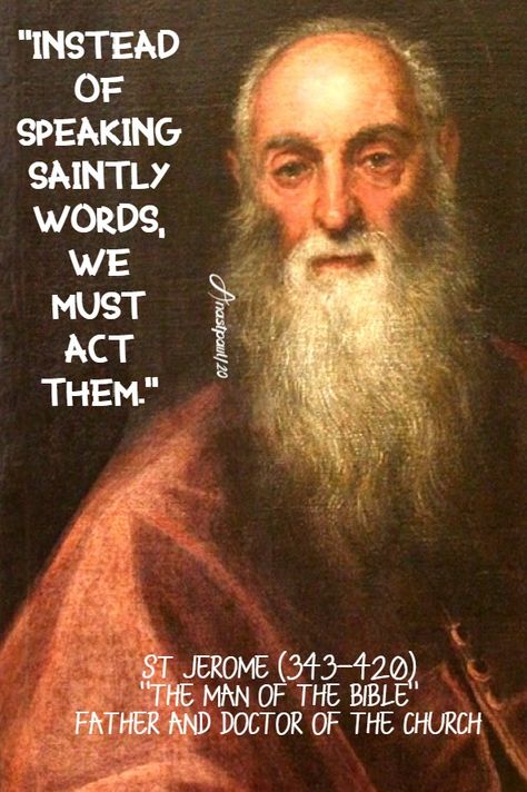 “Instead of speaking saintly words,we must act them.” St Basil The Great, St John Bosco, Saint Thomas Aquinas, St John Vianney, Biblical Wisdom, St Jerome, St John Paul Ii, Saint Quotes Catholic, St Ignatius