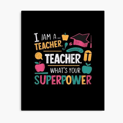 Get my art printed on awesome products. Support me at Redbubble #RBandME: https://www.redbubble.com/i/canvas-print/I-am-a-teacher-what-s-your-superpower-by-KrachnaGieldzie/163486809.5Y5V7?asc=u I Am A Teacher, Super Powers, Print Images, Framed Art Prints, Stretch Canvas, Metal Prints, My Art, Awesome Products, Framed Art