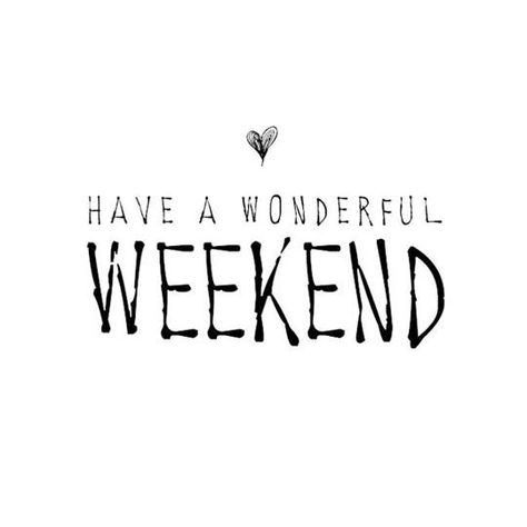 Happy Weekend Quotes, Weekday Quotes, Weekend Quotes, Hello Weekend, Have A Good Weekend, Bon Weekend, Its Friday Quotes, Wonderful Weekend, Weekend Fun