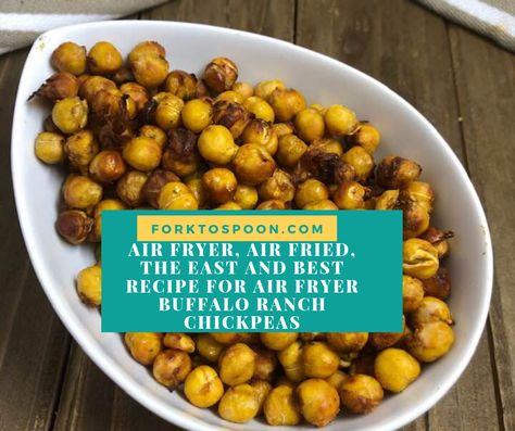 Air Fryer, Air Fried, The East and Best Recipe for Air fryer Buffalo Ranch Chickpeas Chickpeas Air Fryer, Ranch Chickpeas, Air Fryer Chickpeas, Garbanzo Bean Recipes, Seasoned Chickpeas, Recipe For Air Fryer, Chickpea Snacks, Crunchy Chickpeas, Buffalo Ranch