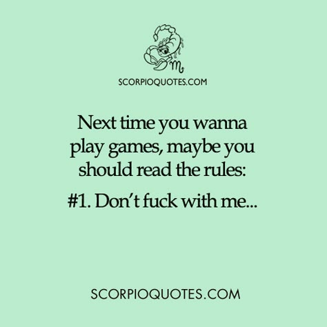 Scorpio Rules #001 | Scorpio Quotes Dont Play Games, Zodiac Quotes Scorpio, Scorpio Traits, Scorpio Love, Dont Play, Scorpio Zodiac Facts, Scorpio Quotes, Scorpio Horoscope, Scorpio Season