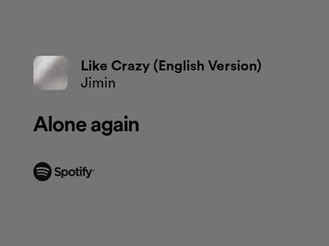 Bts Widget Aesthetic, Like Crazy Lyrics, Bts Spotify Lyrics, Jimin Lyrics, Like Crazy Jimin, Spotify Lyrics Aesthetic, Bts Spotify, Crazy Lyrics, Music Text