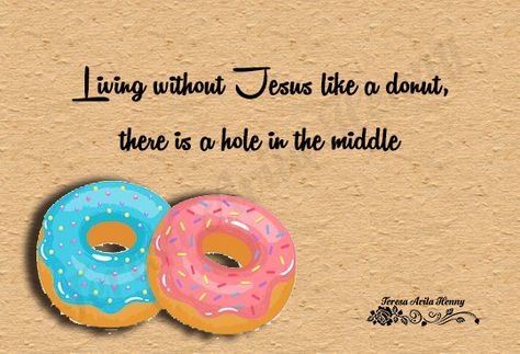 Donut Sayings, Children Church, Mom Ideas, Treat Ideas, Trunk Or Treat, Kids Church, Funny Pins, Sunday School, In The Middle