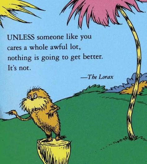 How To Teach Your Kids About Climate Change - Sustainably Motivated Lorax Quotes, Patience Citation, Taking Chances Quotes, Quotes From Childrens Books, Children Book Quotes, Quotes Nature, Patience Quotes, Francis Chan, Dr Seuss Quotes