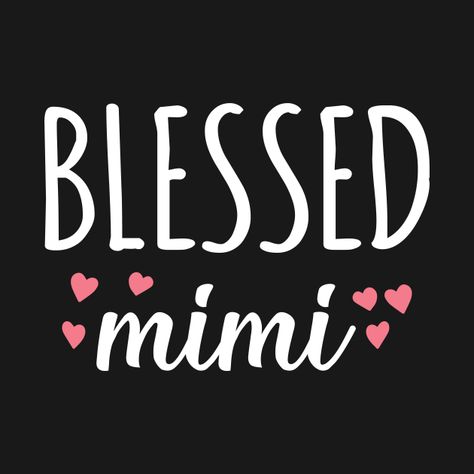 Mimi Quotes, Blessed Mimi, Twin Baby Girls, Mimi Gift, Dating My Daughter, Daughters Shirt, Twin Babies, Shirt Designs, Tshirt Designs