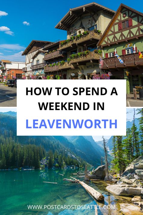 Things To Do In Leavenworth Wa, Day Trips From Seattle, Leavenworth Washington, Pacific Northwest Travel, Washington State Travel, Washington Travel, Cascade Mountains, Text Overlay, Travel Planning