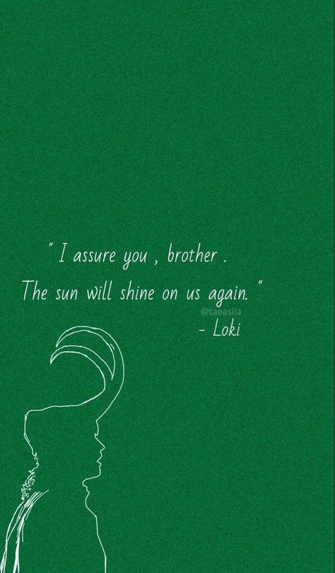 Loki The Sun Will Shine On Us Again, I Assure You Brother The Sun Will, Aesthetic Loki Wallpaper, Cute Loki Wallpaper, The Sun Will Shine On Us Again, Thor Wallpaper Aesthetic, Marvel Wallpaper Loki, Loki And Thor Wallpaper, Marvel Loki Wallpaper