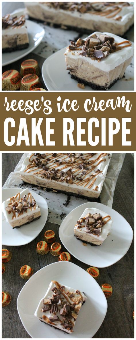 Reese’s Ice Cream Cake, Reeses Ice Cream Cake, Elegant Deserts, Peanut Butter Ice Cream Cake, Reeses Ice Cream, Cream Desserts Recipes, Diy Ice Cream Cake, Reeses Cake, King Cakes