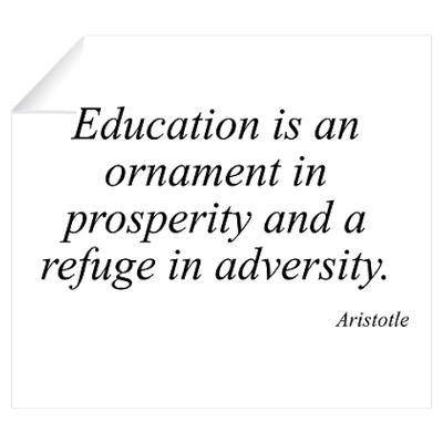 A grand ornament<3 Positive Education Quotes, Aristotle Quotes, Some Inspirational Quotes, College Quotes, Writer Quotes, Quotes For Book Lovers, Knowledge Quotes, Philosophy Quotes, Note To Self Quotes