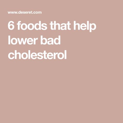 6 foods that help lower bad cholesterol Foods Lower Cholesterol, What Foods Lower Cholesterol, Foods To Help Lower Cholesterol, Lower Cholesterol Fast, Foods To Lower Cholesterol, Lower Bad Cholesterol, Help Lower Cholesterol, Good Cholesterol, To Lower Cholesterol