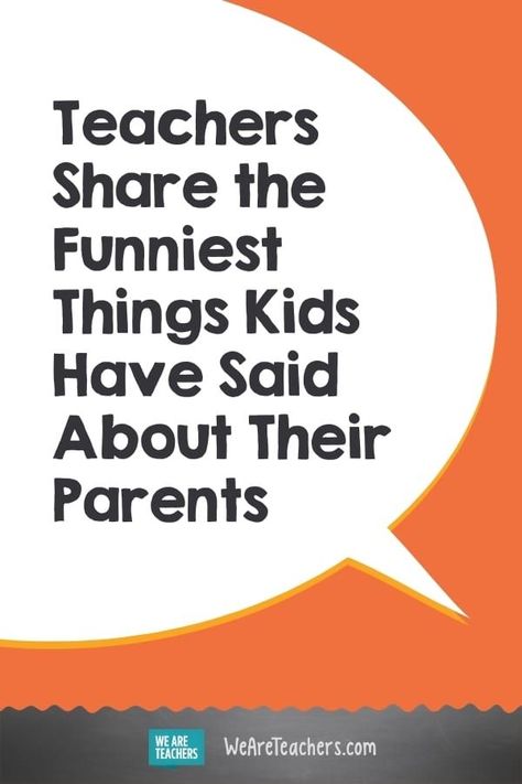 Teachers Share the Funniest Things Kids Have Said About Their Parents. Kids say the funniest things about their parents, and teachers are often the recipients of these little nuggets of hilarity. Parent Teacher Relationship, Teacher Communication, Parent Teacher Communication, Things Kids Say, We Are Teachers, Daycare Teacher, Classroom Management Tips, Parent Teacher Conferences, Teaching First Grade