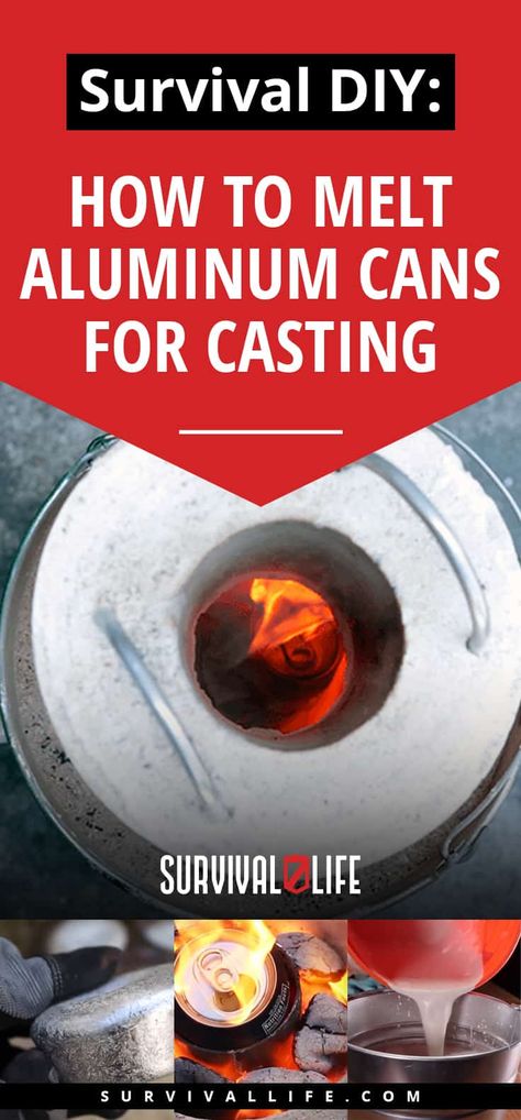 How To Melt Aluminum Cans For Casting | Survival Life Survival Project, Survival Bag, Aluminum Cans, Survival Techniques, Survival Life, Survival Food, Survival Tools, Survival Prepping, Outdoor Survival