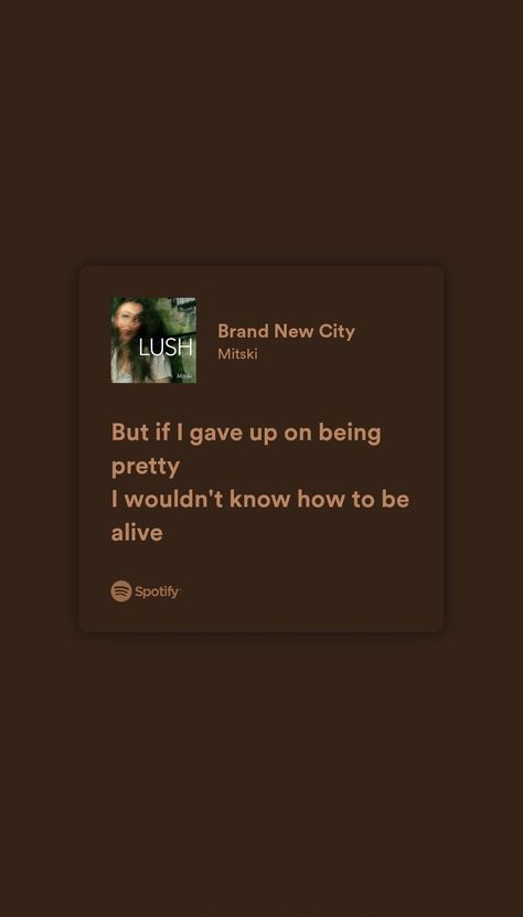 Brand New City Mitski Lyrics, Mitski Lyrics Wallpaper, Brand New City Mitski, Lmfao Quotes, Mitski Lyrics, Music Widget, Method Acting, Song Recs, Male Gaze