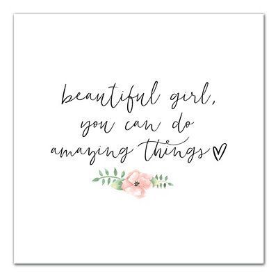 Floral Canvas Art, Be Amazing, Daughter Quotes, Floral Canvas, You Can Do Anything, Do Anything, Great Quotes, Positive Affirmations, Inspirational Words