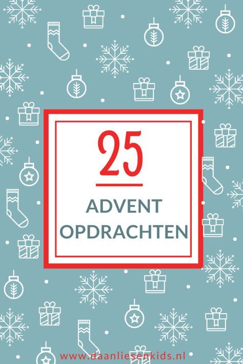 25 X Advent opdrachten - daanliesenkids Mama Blog, Holiday Specials, Time Of The Year, Advent Calendar, Christmas Time, Advent, Just Love, Keep Calm Artwork, Christmas