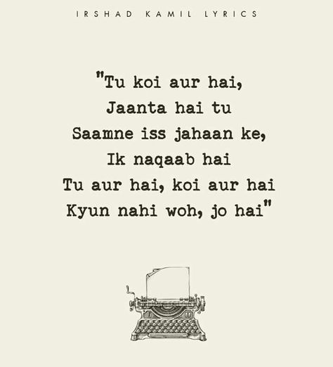 Tu koi aur hai ..from tamasha by A.R .Rehman Tamasha Movie Quotes, Old Soul Quotes, Bollywood Quotes, Motivational Movie Quotes, Movies Quotes Scene, Short Poems, Soul Quotes, Caption Quotes, Sassy Quotes