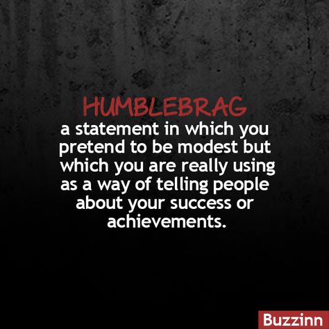 Enjoy RUSHWORLD boards, HUMBLE BRAGGING PASSIVE AGGRESSIVE IDIOTS ON SOCIAL MEDIA, UNPREDICTABLE WOMEN HAUTE COUTURE and LULU'S FUNHOUSE. Follow RUSHWORLD! We're on the hunt for everything you'll love! #Humblebragging #HumbleBrags #PassiveAggressive Bragging On Social Media Quotes, Humblebrag Quotes, Humble Bragging Quotes, Bragging Quotes Be Humble, Bragging On Social Media, Humble Bragging, Bragging Quotes, Humble Brag, Dry Sense Of Humor