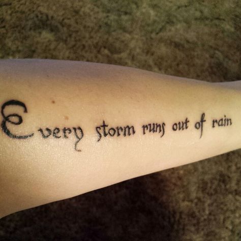 Every Storm Runs Out of Rain my Gary Allan tattoo Rain Tattoo, Gary Allan, Tattoo Forearm, Cowgirl Art, Vintage Cowgirl, Forearm Tattoos, Run Out, A Tattoo, Tattoos And Piercings