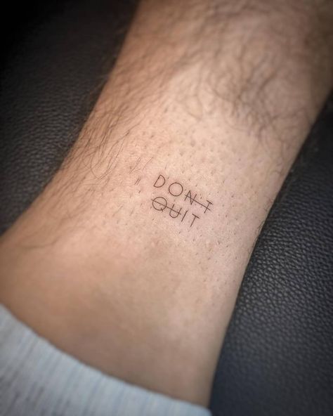 Dont Quit Tattoo, Do It Anyway Tattoo, Do It Anyway, Little Tattoos, Lettering Quotes, Fine Line Tattoos, Minimal Tattoo, English Quotes, Tattoo Artist