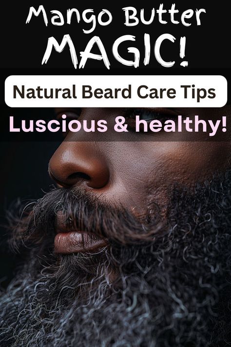 Healthy, luscious beard. Text reads: Mango butter magic! Natural beard care tips. Luscious and healthy. Beard Care Tips, Beard Balm Recipe, Beard Care Routine, Benefits Of Mango, Groomed Beard, Well Groomed Beard, Beard Care Products, Natural Beard, Beard Butter