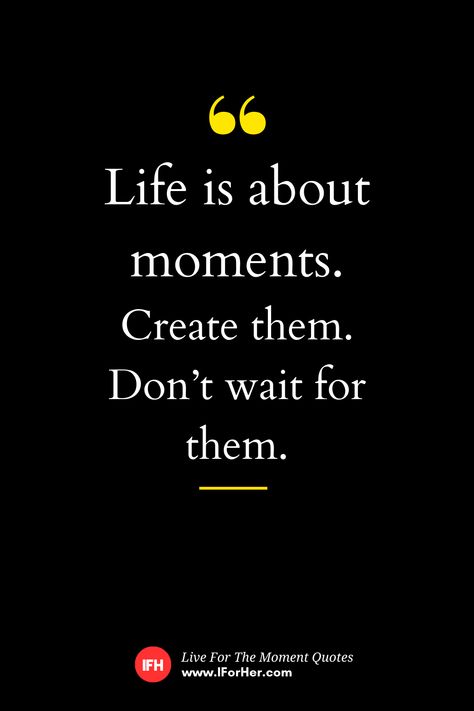 Ready to seize the day and live life to the fullest, without any worry or fear? Our curated collection of ‘Live for the Moment’ quotes will inspire you to do just that. Don’t wait—unlock the inspiration you need today! Love Every Moment Quotes, Moments In Time Quotes, This Moment Quotes, Live For The Moment Quotes, How To Live Life To The Fullest, Living Life To The Fullest Aesthetic, Quotes About Living Life To The Fullest, Live Life To The Fullest Quotes, Beauty Of Life Quotes