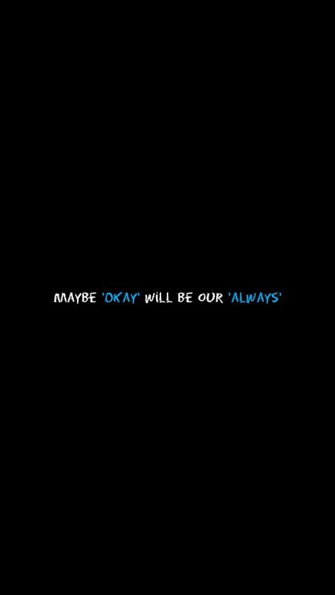 Maybe 'okay' will be our 'always' John Green Wallpaper, Reflective Quotes, Divergent Humor, Fault In The Stars, The Fault In Our Stars Quotes, Augustus Waters, Divergent Quotes, John Green Books, Hazel Grace