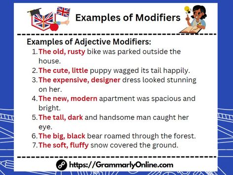 Modifiers are words or phrases that are added to sentences to clarify, change or enhance their meaning. They are powerful tools that can add depth, detail, and nuance to your writing, and help you capture your reader’s imagination. In this article, we will explore 10 examples of modifiers in sentences, including adjectives, adverbs, prepositional phrases, participial phrases, absolute phrases, appositive phrases, infinitive phrases, adjective clauses, and adverb clauses. We will examine ea Adverb Clauses, Infinitive Phrases, Participial Phrases, Examples Of Adjectives, Modal Verbs, Prepositional Phrases, English Skills, Complex Sentences, Learn English Grammar