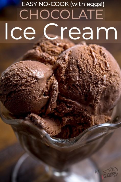 Recipe With Eggs, Kitchen Aid Ice Cream, Best Vanilla Ice Cream, Chocolate Ice Cream Recipe, Cooking Chocolate, No Churn Ice Cream, No Cook, Soft Serve Ice Cream, No Cooking