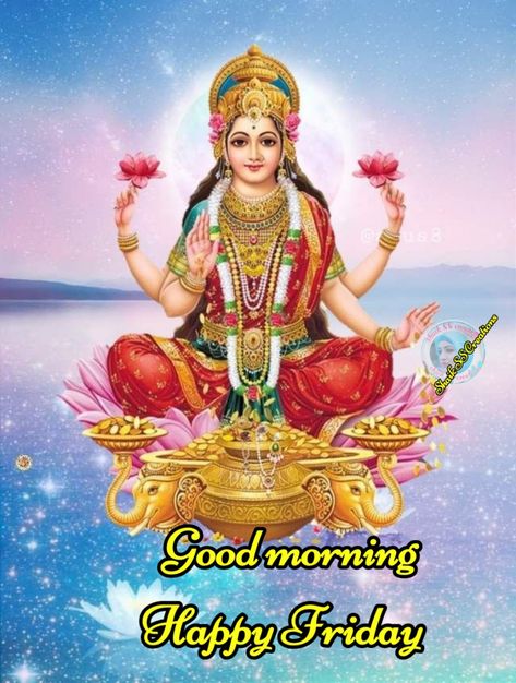 Good Morning Lakshmi Images, Lakshmi Good Morning Images, Gm Friday, Laxmi Mata, Morning Massage, Good Night Friends Images, Good Morning Massage, Morning Friday, Dancing Shiva