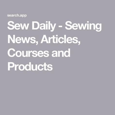 Sew Daily - Sewing News, Articles, Courses and Products Sewing Projects Free, Free Sewing, Sewing Hacks, Machine Embroidery, Sewing Projects, Couture, Embroidery, Sewing