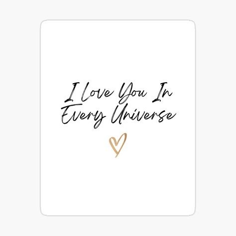 I Love You In Every Universe Tattoo, I Love U In Every Universe, I Love You In Every Universe Wallpaper, Love You In Every Universe, You Are My Universe, I Love You In Every Universe, Universe Love Quotes, Missing Dad, Piercing Inspiration