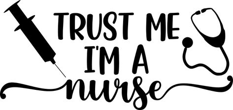 Free SVG Files for Cricut | Trust Me, I'm a Nurse SVG Free Nurse Svg, Nursing Svg, Tumbler Quotes, Nurse Svg, Free Svg Files, Cricut Free, Nurse Badge, Funny Svg, Silhouette Crafts