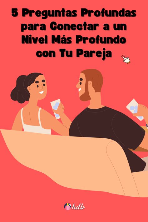 5 Preguntas Profundas para Conectar a un Nivel Más Profundo con Tu Pareja