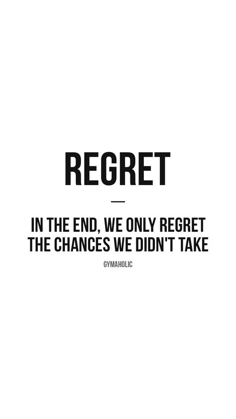 Regret: in the end, we only regret the chances we didn’t take Workout Quote, Office Redesign, Regret Quotes, Live Quotes, Foreign Words, Outing Quotes, One Word Quotes, Development Quotes, Powerful Motivational Quotes