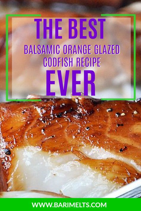 Balsamic Orange Glazed Cod - BariMelts | BariMelts Orange Roughy Recipes, Fish Marinade, Cod Fish Recipes, Bariatric Food, Cod Recipe, Baked Fish Recipes, Orange Baking, Cod Recipes, Cooking Seafood