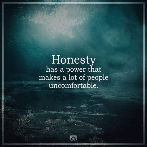 I’m Honest Quotes, Be Real Quotes Truths Be Honest, Being Honest Quotes Be Real, Honest Quotes Wise Words, Just Be Honest Quotes, Be Honest Quote, Being Honest Quotes, Retreat Quotes, Uncomfortable Quote