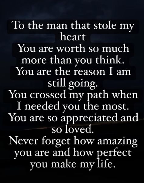 To My Man Quotes Relationships, My Sweet Man Quotes, Im Sorry I Miss You Quotes For Him, To The Man Of My Dreams Quotes, My Man Is Amazing Quotes, Quotes About A Man Who Loves You, Not Your First But Your Last Quotes, Madly In Love Quotes For Him, I Love You More Everyday Quotes