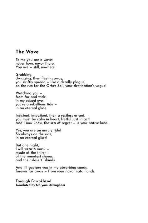 The Wave, by Forough Farrokhzad Forough Farrokhzad Quotes, Forough Farrokhzad Poem, Forugh Farrokhzad, Waves Poem, Forough Farrokhzad, Andrea Core, Kiss Outfits, Persian Poems, Thought Daughter