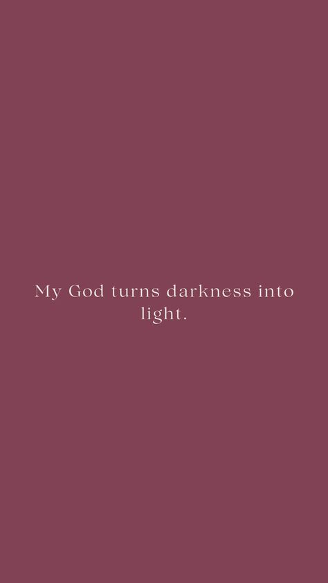 My God turns darkness into light. #BibleVerse #ChristianQuotes #BibleQuotes #BibleScripture #ChristianWallpaper #JesusVerse #GodlyWomen #GodlyVerse #FaithQuote #StrengthQuote #JesusQuote #ChristianInspiration #ChristianScripture My God Turns My Darkness Into Light, Christian Scripture, My God, Christian Inspiration, Quotes About Strength, Jesus Quotes, Bible Scriptures, Faith Quotes, Christian Quotes