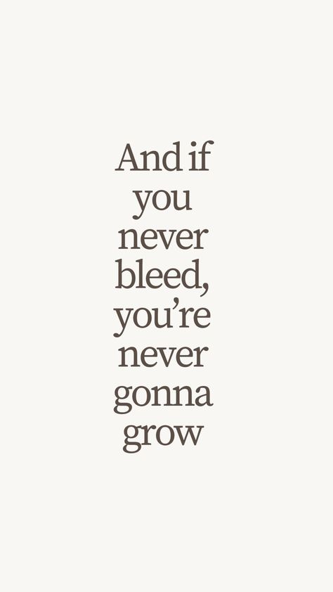 “And if you never bleed your never gonna grow” lyric Taylor Swift Lyrics To Live By, Taylor Swift The One Lyrics, Taylor Swift Quotes Inspirational Wallpaper, Taylor Swift References Quotes, Taylor Motivational Quotes, Taylor Swift Postive Quotes, Folklore Taylor Swift Quotes, Motivational Taylor Swift Quotes, Taylor Swift Lyrics Printable